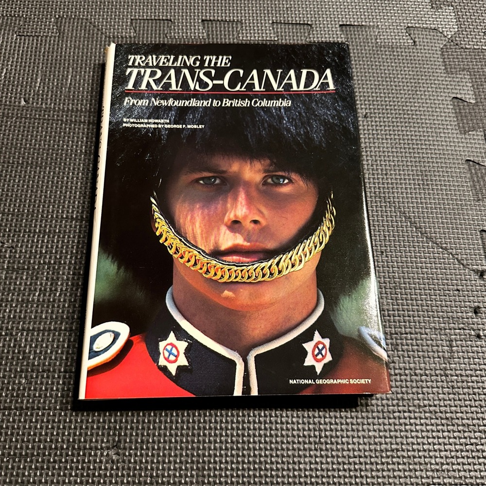 Traveling the Trans-Canada National Geographic Society 1987 Hardcover Book